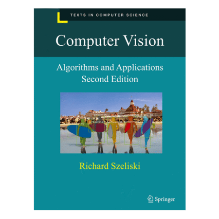 Computer Vision: Algorithms and Applications by Richard Szeliski 2nd ed. 2022 Edition