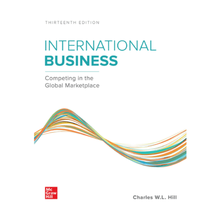 International Business - Competing in the Global Marketplace (13th Edition) Charles W.L. Hill