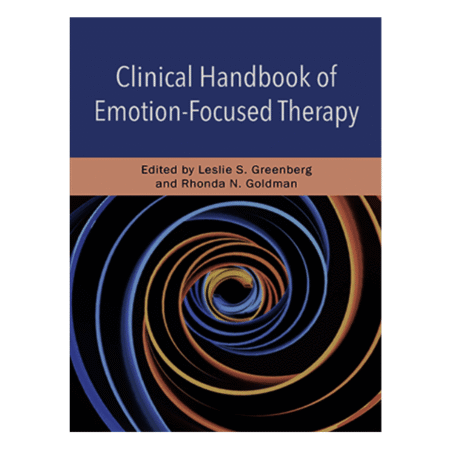 Clinical Handbook of Emotion-Focused Therapy 1st Edition
