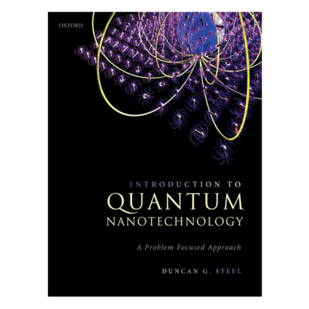Introduction to Quantum Nanotechnology 1st by Duncan G. Steel