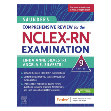 NCLEX-RN® Examination 9th : Saunders Comprehensive Review for the NCLEX-RN® Examination 9th by Linda Anne Silvestri PhD RN FAAN