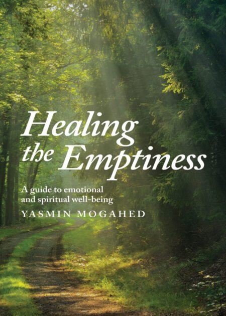 Healing The Emptiness: A Guide To Emotional And Spiritual Well Being by Yasmin Mogahed