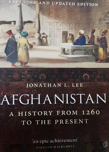 Afghanistan: A History from 1260 to the Present by Jonathan L. Lee