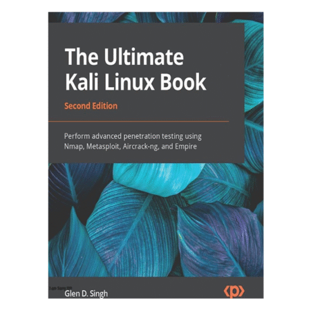 The Ultimate Kali Linux Book 2nd by Glen D. Singh