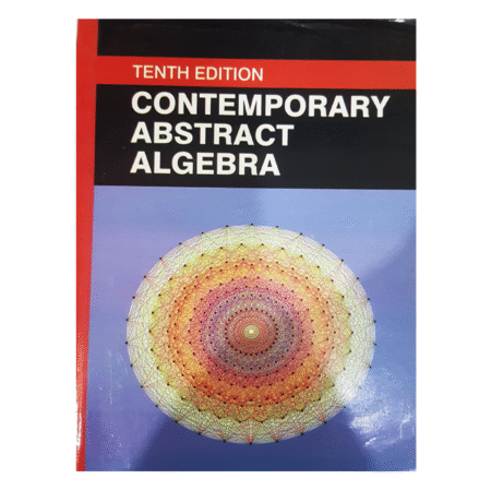 Contemporary Abstract Algebra 10th by Joseph Gallian
