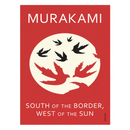 South of the Border, West of the Sun by Haruki Murakami