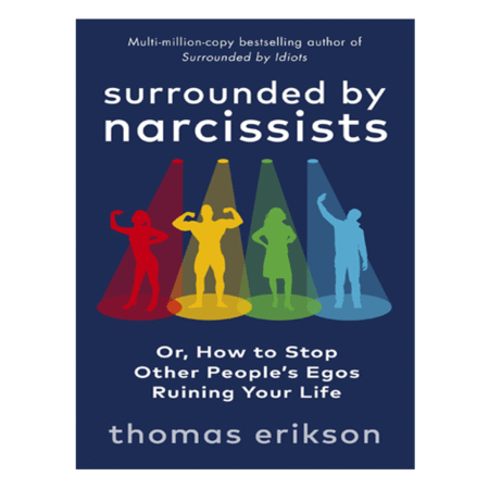 Surrounded by Narcissists by Thomas Erikson