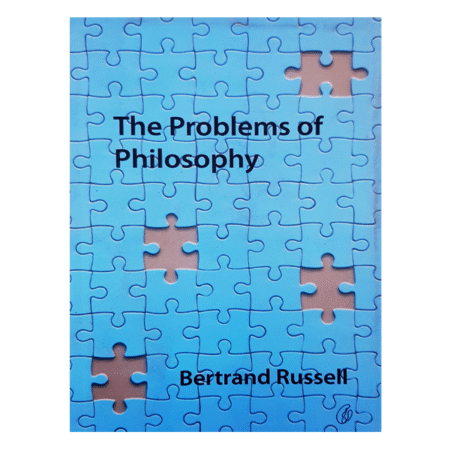 The Problems of Philosophy by Bertrand Russell