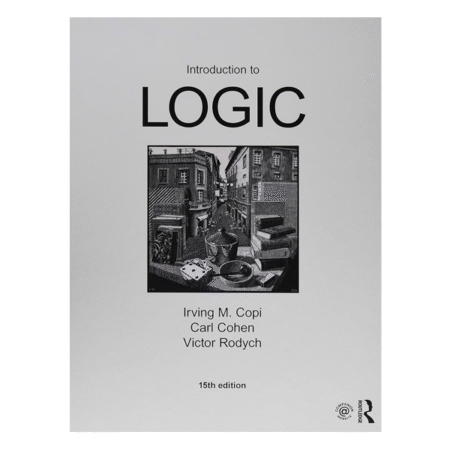 Introduction to Logic 15th by Irving M. Copi