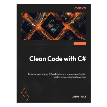 Clean Code with C# 2nd Edition By Jason Alls
