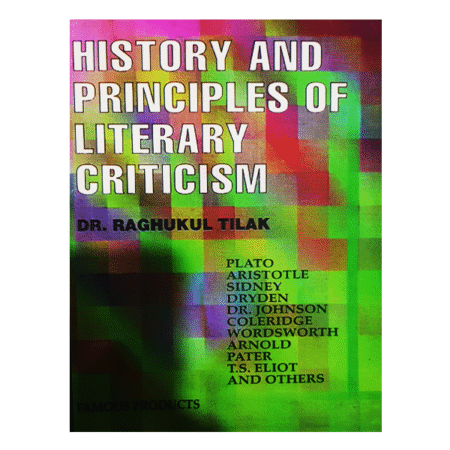 History And Principles Of Literary Criticism By Dr. Raghukul Tilak
