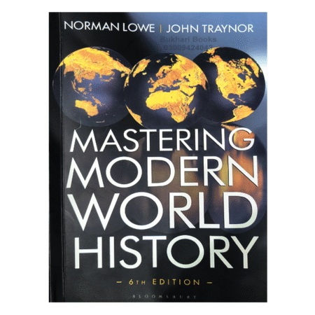 Mastering Modern World History 6th by Norman Lowe, John Traynor