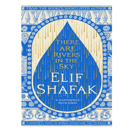 There are Rivers in the Sky by Elif Shafak