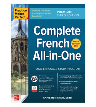 Practice Makes Perfect: Complete French All-in-One, Premium 3rd Edition by Annie Heminway