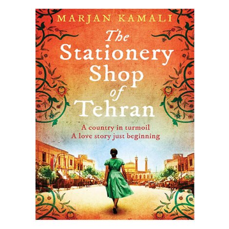 The Stationery Shop Of Tehran by Marjan Kamali