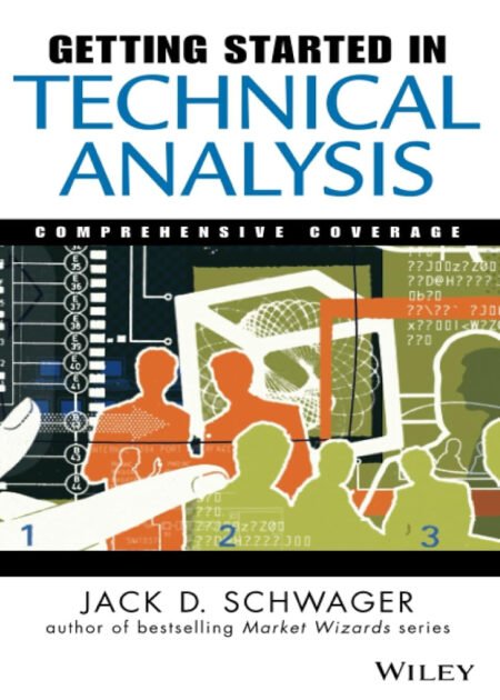 Getting Started in Technical Analysis by Jack D. Schwager