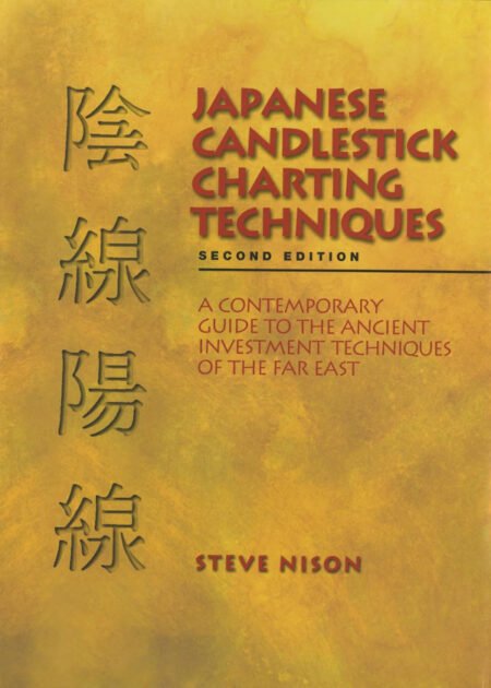 Japanese Candlestick Charting Techniques, 2nd by Steve Nison