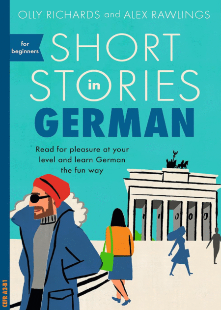 Short Stories in German for Beginners by Olly Richards