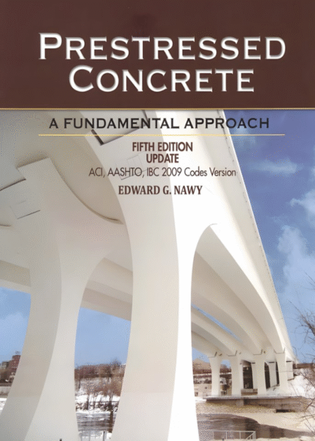 Prestressed Concrete: A Fundamental Approach 5th Updated by Edward G. Nawy