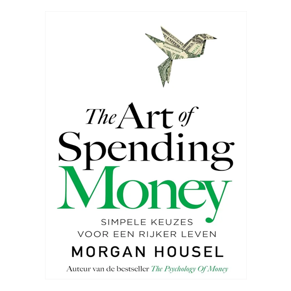 The Art of Spending Money: Simple Choices for a Richer Life by Morgan Housel