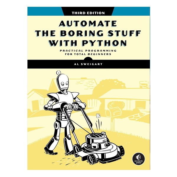 Automate the Boring Stuff with Python, 3rd Edition by Al Sweigart